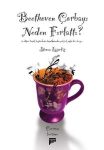 Bethoven Çorbayı Neden Fırlattı?