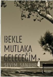 Bekle Mutlaka Geleceğim