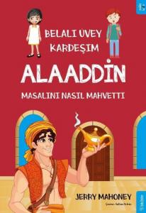 Belalı Üvey Kardeşim Alaaddin Masalını Nasıl Mahvetti?