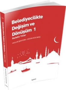 Belediyecilikte Değişim ve Dönüşüm 1; Refahlı Yıllar