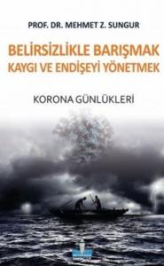 Belirsizlikle Barışmak Kaygı ve Endişeyi Yönetmek