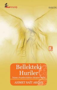 Bellekteki Huriler; İslamcı Popülist Kültüre Eleştirel Bakış