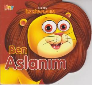 Ben Aslanım-İlk Kitaplarım 0-3 Yaş