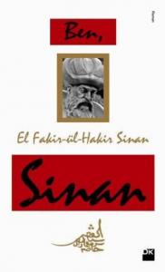 Ben, El Fakir-Ül-Hakir, Sinan