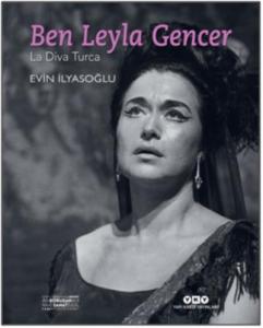 Ben Leyla Gencer; La Diva Turca