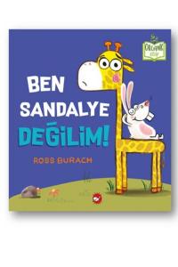 Ben Sandalye Değilim!