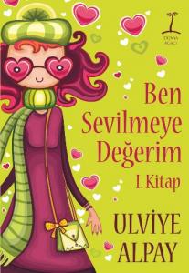 Ben Sevilmeye Değerim 1.Kitap