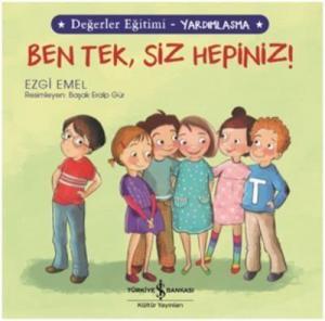 Ben Tek, Siz Hepiniz! - Değerler Eğitimi Yardımlaşma
