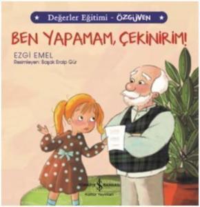 Ben Yapamam Çekinirim! - Değerler Eğitimi Özgüven