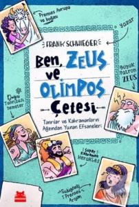 Ben, Zeus ve Olimpos Çetesi; Tanrılar ve Kahramanların Ağzından Yunan Efsaneleri