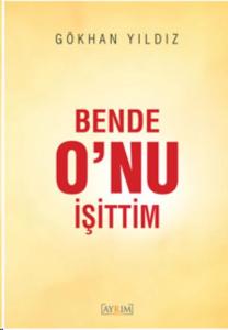 Bende O'nu İşittim