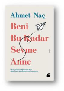 Beni Bu Kadar Sevme Anne