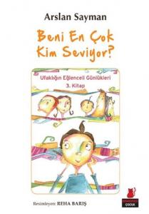 Beni En Çok Kim Seviyor ?; Ufaklığın Eğlenceli Günlükleri
