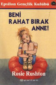 Beni Rahat Bırak Anne !