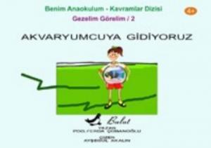 Akvaryumcuya Gidiyoruz (4+ Yaş); Gezelim Görelim 2