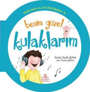 Benim Güzel Kulaklarım - Organlarımla Allaha Şükrediyorum-5