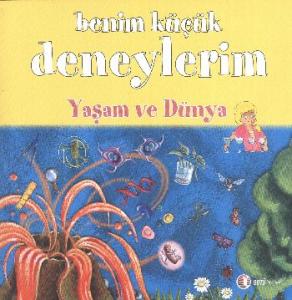 Benim Küçük Deneylerim - Yaşam ve Dünya