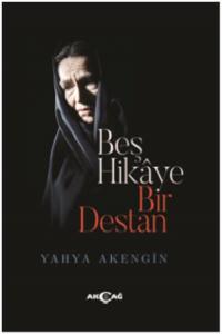 Beş Hikaye Bir Destan