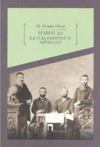 Beşir Fuad; İlk Türk Pozitivist ve Natüralisti