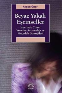 Beyaz Yakalı Eşcinseller; İşyerinde Cinsel Yönelim Ayrımcılığı ve Mücadele Stratejileri