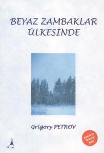 Beyaz Zambaklar Ülkesinde; Atatürk'ün Türk Milletinin Okumasını İstediği Kitap