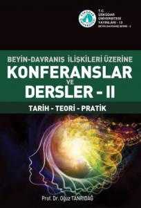 Beyin-Davranış İlişkileri Üzerine Konferanslar ve Dersler 2; Tarih - Teori - Pratik