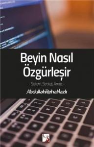 Beyin Nasıl Özgürleşir; Sistem, Strateji, Amaç