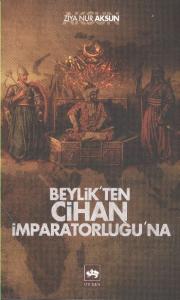 Beylikten Cihan İmparatorluğu'na