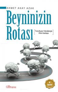 Beyninizin Rotası; Tony Buzan Teknikleriyle Zihin Haritaları