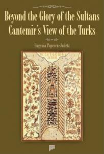 Beyond the Glory of the Sultans Cantemir's View of the Turks