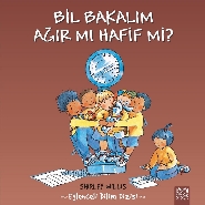 Bil Bakalım - Ağır mı Hafif mi?; Eğlenceli Bilim Dizisi
