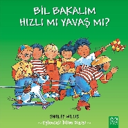 Bil Bakalım - Hızlı mı Yavaş mı?; Eğlenceli Bilim Dizisi