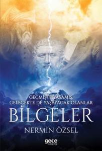 Geçmişte Yaşamış, Gelecekte de Yaşayacak Olan Bilgeler