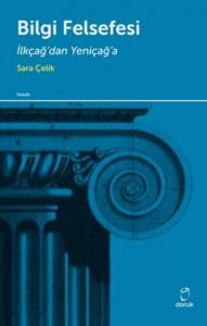 Bilgi Felsefesi; İlkçağ'dan Yeniçağ'a