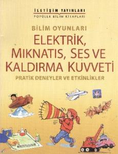 Bilim Oyunları: Elektrik, Mıknatıs, Ses ve Kaldırma Kuvveti