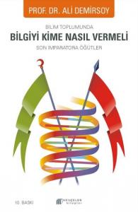 Bilim Toplumunda Bilgiyi Kime Nasıl Vermeli – Son İmparatora Öğütler