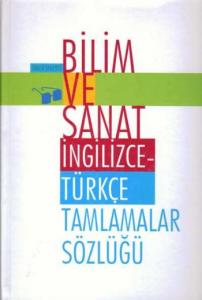 Bilim ve Sanat İngilizce-Türkçe Tamlamalar Sözlüğü