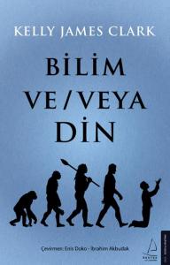 Bilim ve - veya Din