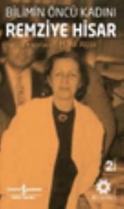 Bilimin Öncü Kadını Remziye Hisar
