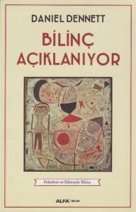 Bilinç Açıklanıyor; Felsefesi ve Bilimiyle Bilinç