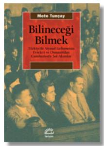 Bilineceği Bilmek Türkiye'de Siyasal Gelişmenin Evreleri ve Osmanlı'danCumhuriyet'e Sol Akımlar