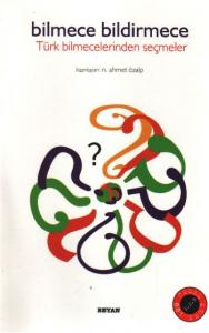 Bilmece Bildirmece; Türk Bilmeceklerinden Seçmeler