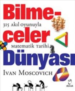 Bilmeceler Dünyası; 315 Akıl Oyunuyla Matematik Tarihi