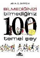 Bilmediğinizi Bilmediğiniz 100 Temel Şey
