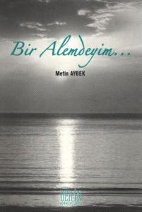 Bir Alemdeyim...