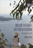 Bir Çift Kanat Bütün İstediğim; Yol Hikâyeleri