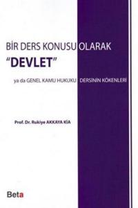 Bir Ders Konusu Olarak Devlet; Ya Da Genel Kamu Hukuku Dersinin Kökenleri