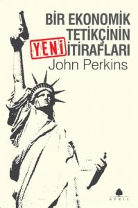 Bir Ekonomik Tetikçinin Yeni İtirafları