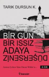 Bir Gün Bir Issız Adaya Düşersen 2. Cilt; Anton Çehov'dan Oscar Wilde'a...