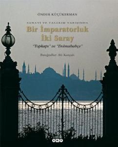 Sanayi ve Tasarım Yarışında| Bir İmparatorluk İki Saray; Topkapı ve Dolmabahçe